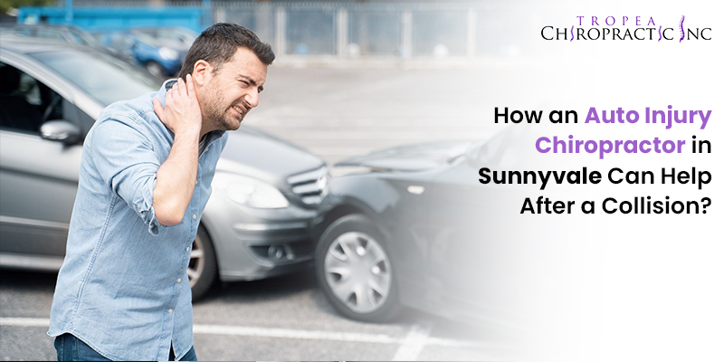 How an Auto Injury Chiropractor in Sunnyvale Can Help After a Collision?